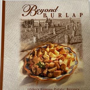 Beyond Burlap Cookbook - Idaho's Famous Potato Recipes
